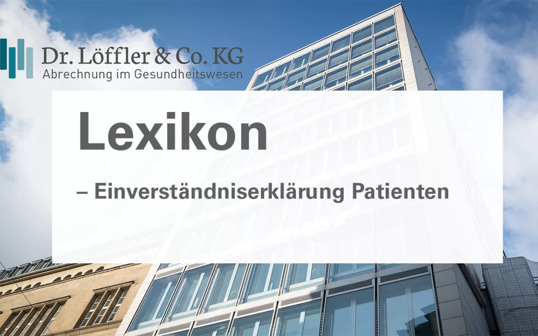 Einverständniserklärung-Patienten Dr. Löffler & Co. KG Lexikon
