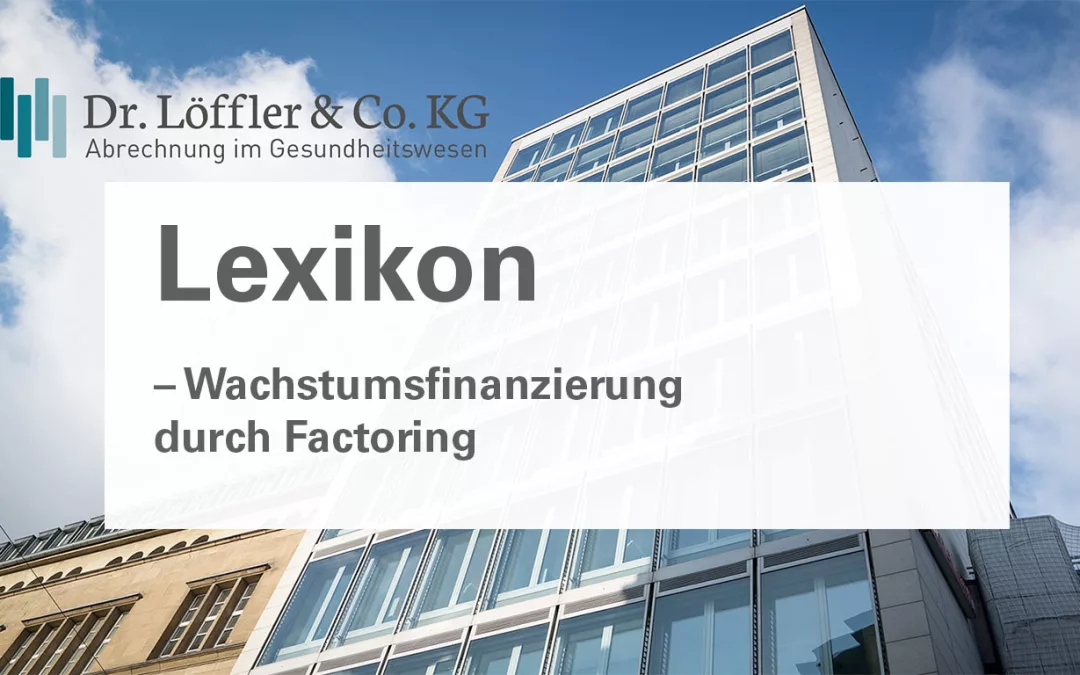 Wachstumsfinanzierung durch Factoring
