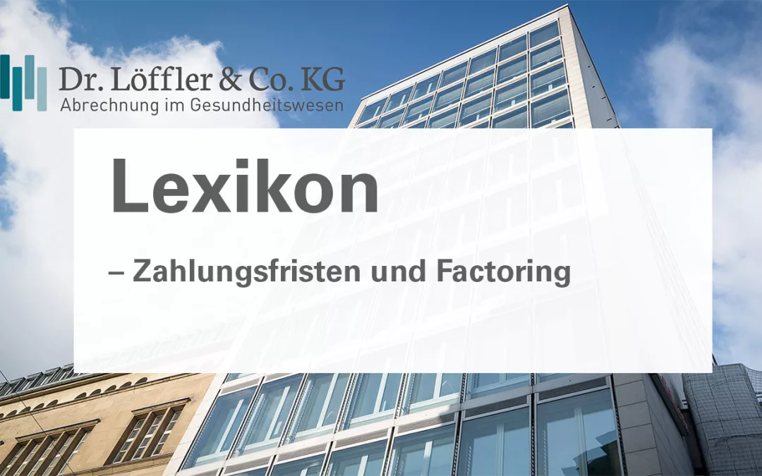 Zahlungsfristen und Factoring